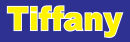 TIFFANY